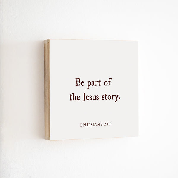 14 x 14" | BF | Be Part Of The Jesus Story