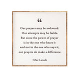 15 x 15" | "Our Prayers may be awkward"