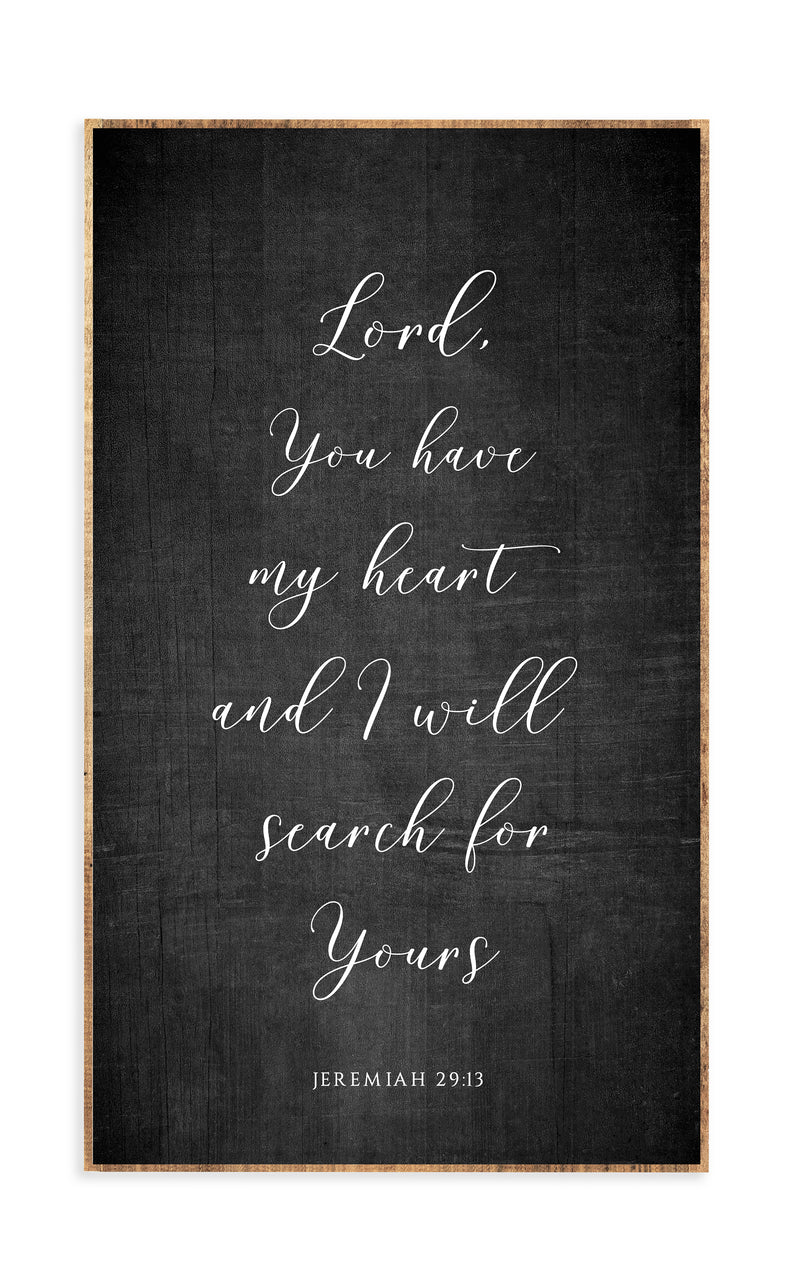 18 x 30" | Lord, You Have My Heart