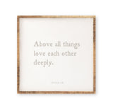 Above all things love each other deeply | Handmade in Franklin, TN