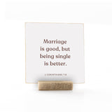 Marriage is good, but being single is better. | Singleness | 4 x 4"