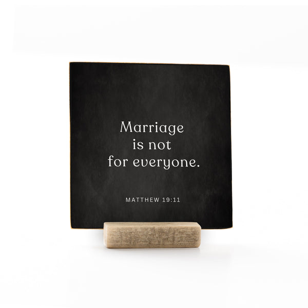 Marriage is not for everyone | Singleness | 4 x 4"