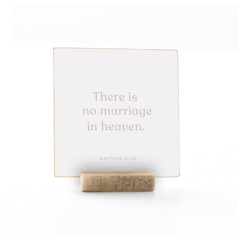 There is no marriage in heaven | Singleness | 4 x 4"