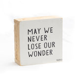 May we never lose our wonder