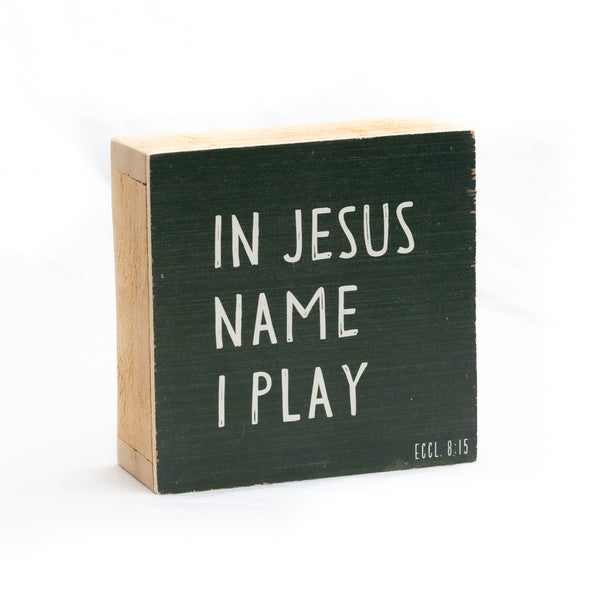In Jesus name I play