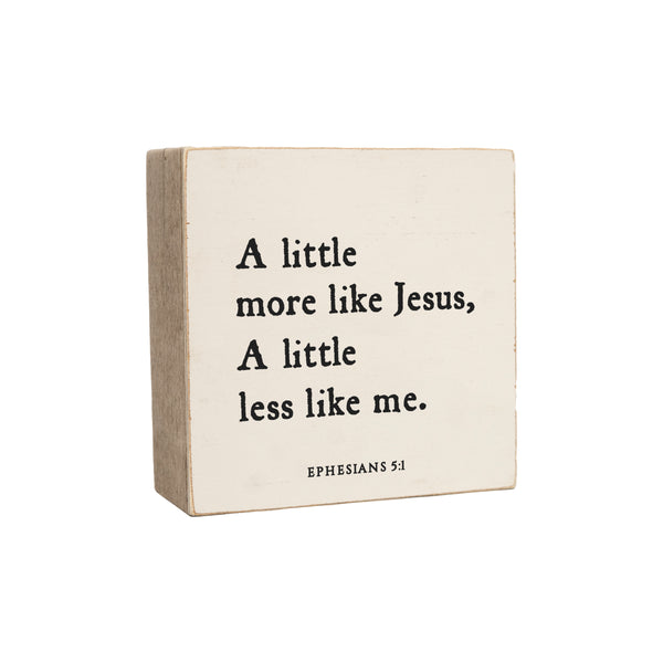 6 x 6" | A Little More Like Jesus