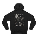 Purpose Hoodie — 'More Like My King' Minimalist Unisex Pullover