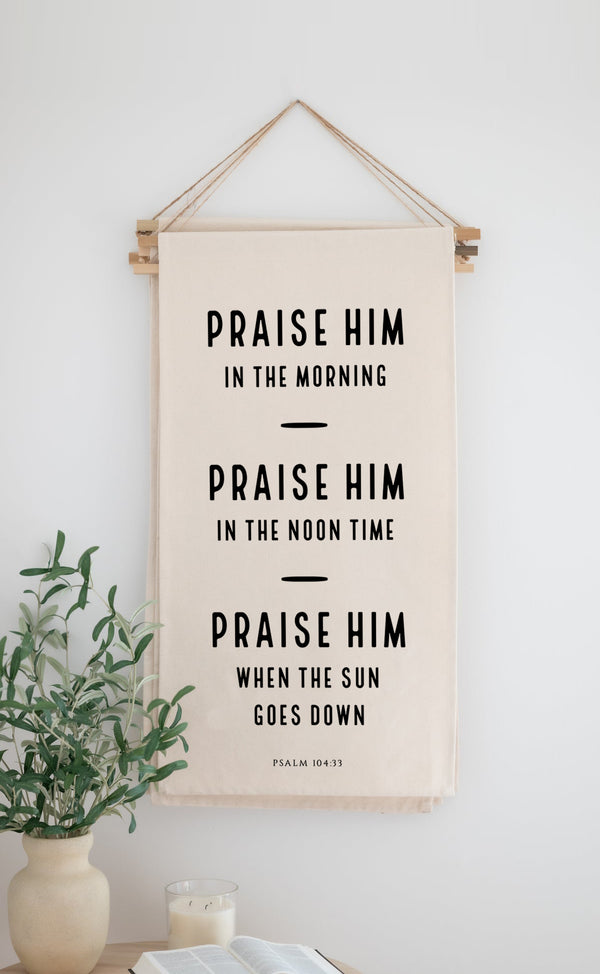 Hanging Scroll Banner | Praise Him