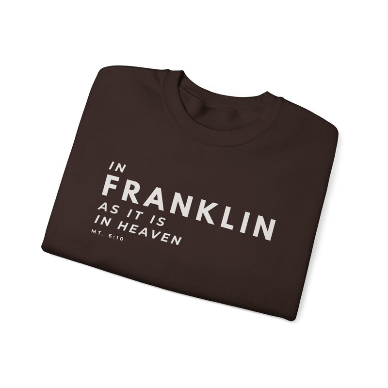 In Franklin as it is in Heaven | Unisex Crewneck Sweatshirt