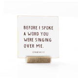 Before I spoke a word, You were singing over me