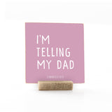 I'm Telling My Dad