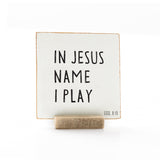 In Jesus Name I Play