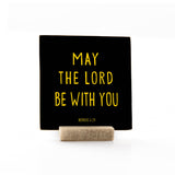 May The Lord Be With You