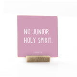 No Junior Holy Spirit