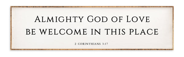 60 x 18" | Almighty God of Love Be Welcome in this Place