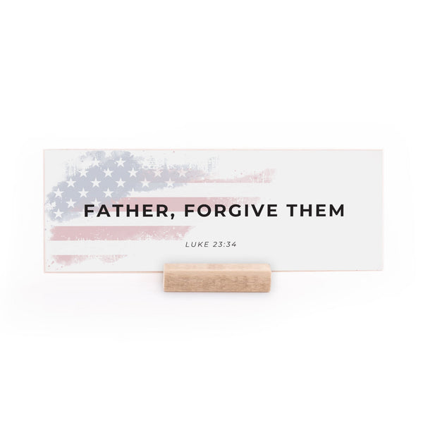 7.5 x 2.75" | Charlie Kirk | Father Forgive