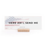 7.5 x 2.75" | Charlie Kirk | Here Am I