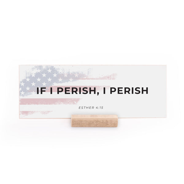 7.5 x 2.75" | Charlie Kirk | If I Perish