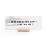 7.5 x 2.75" | Charlie Kirk | Jesus Defeated Death