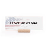 7.5 x 2.75" | Charlie Kirk | Prove Me Wrong