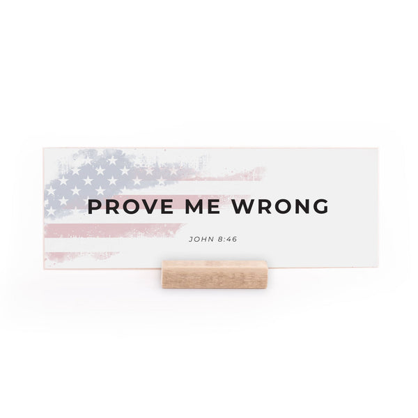 7.5 x 2.75" | Charlie Kirk | Prove Me Wrong
