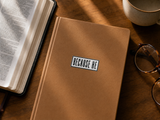 Because He Prayer Journal Weather Resistant Sticker
