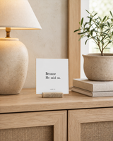 Because He Said So 4x4 Christian shelf sitter with natural wood base, styled in a apartment sideboard scene.
