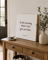 In the morning, give me Jesus