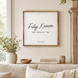 Fully Known and loved by you
