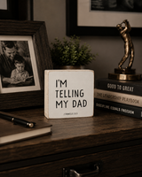 I'm telling my dad