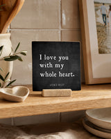 I Love You With My Whole Heart 4x4 Christian Shelf Sitter on a kitchen shelf with framed coastal art, greenery, and neutral ceramics.