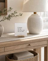 If Humans Don't Get What They Want 4x4 Christian shelf sitter with natural wood base, styled in a sunlit white oak entry console scene.