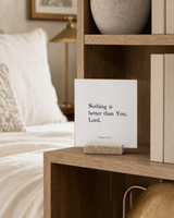 Nothing Is Better Than You, Lord 4x4 Christian shelf sitter with natural wood base, styled in a bedroom bookcase scene.