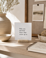 Only You and God Know What You're Up To 4x4 Christian shelf sitter with natural wood base, styled in a creative studio shelf scene.