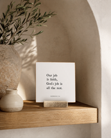 Our Job Is Faith 4x4 Christian shelf sitter with natural wood base, styled in a arched alcove shelf scene.