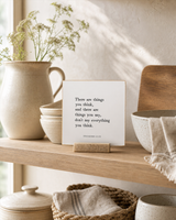 There Are Things You Think and Things You Say 4x4 Christian shelf sitter with natural wood base, styled in a cottage kitchen open shelf scene.