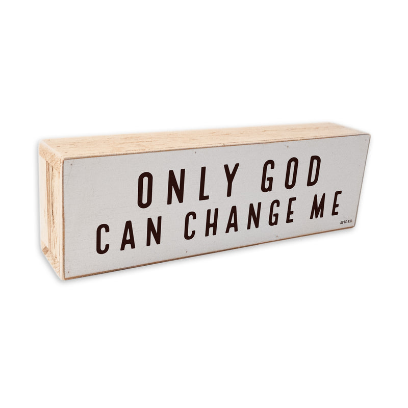 Only God can Change Me