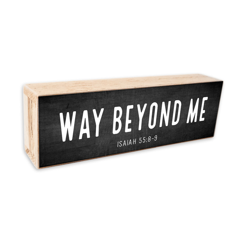 Way Beyond Me