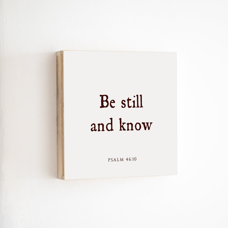 14 x 14" | BF | Be Still And Know