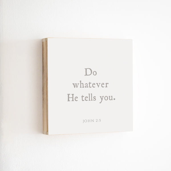 14 x 14" | BF | Do Whatever He Tells You