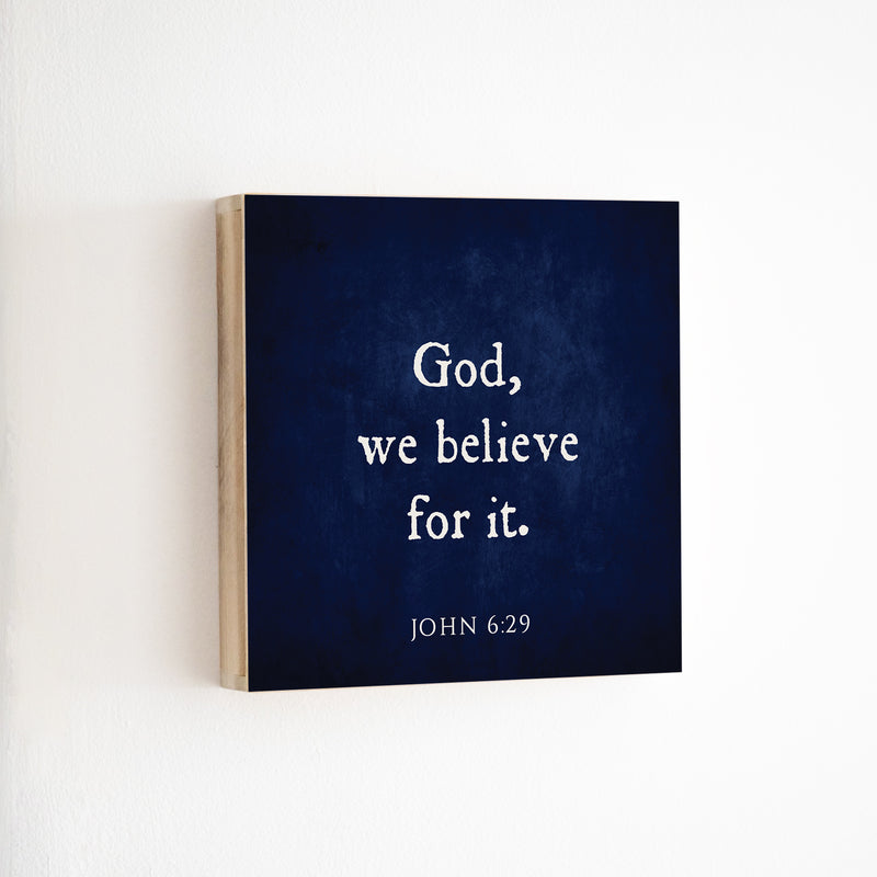 14 x 14" | BF | God We Believe