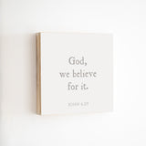 14 x 14" | BF | God We Believe