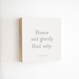 14 x 14" | BF | Honor And Glorify