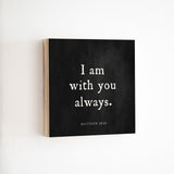 14 x 14" | BF | I Am With