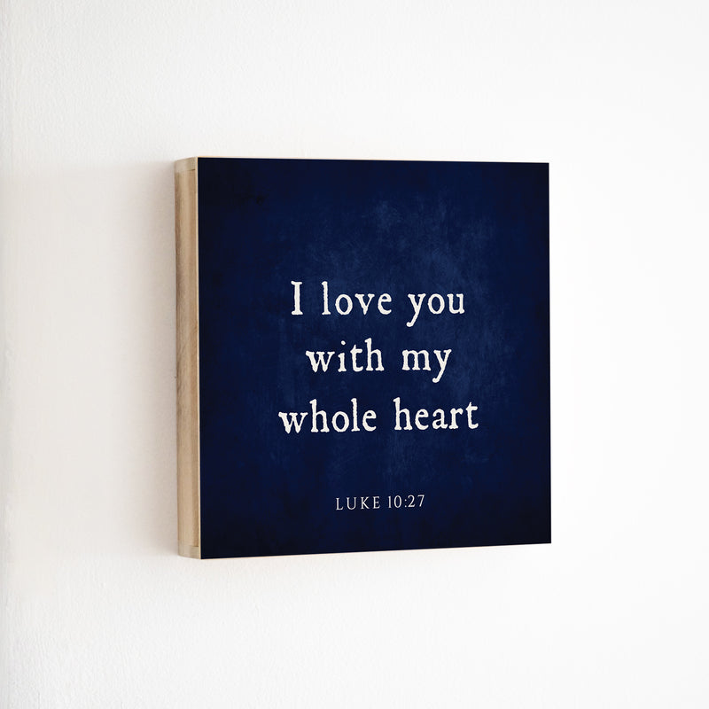 14 x 14" | BF | I Love You With My Whole Heart