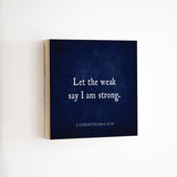14 x 14" | BF | Let The Weak