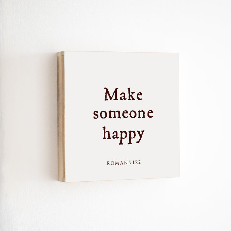 14 x 14" | BF | Make Someone Happy
