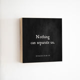 14 x 14" | BF | Nothing Can Separate