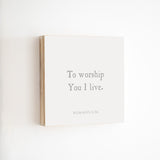 14 x 14" | BF | To Worship You