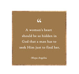 15 x 15" | "A woman's heart should be so hidden"
